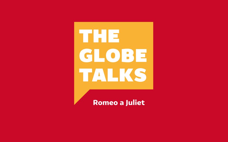 Orange speech bubble on a red background. Text in the bubble reads "The Globe Talks Romeo a Juliet"
