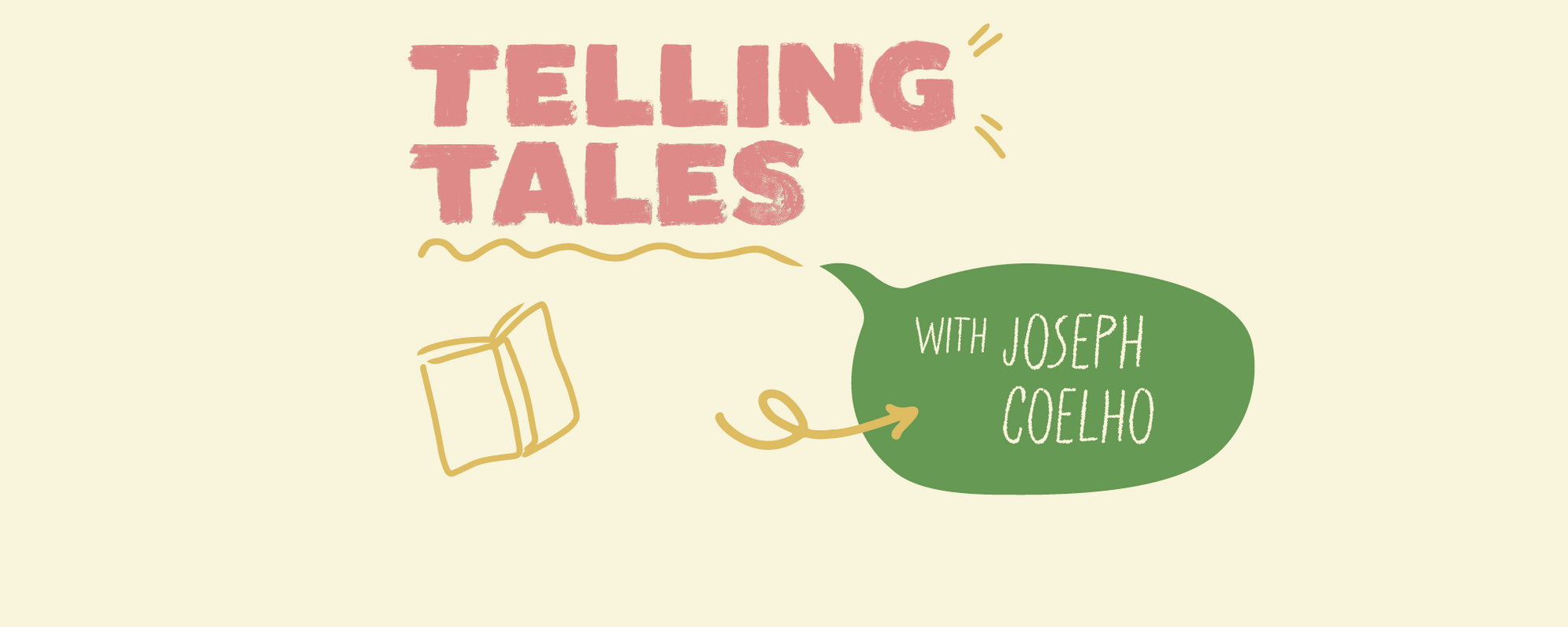 Cream, pink, and green image saying Telling Tales with Joseph Coelho - the image is stylised like a doodled speech bubble
